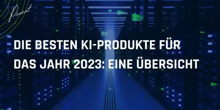 Die besten KI-Produkte für das Jahr 2023: Eine Übersicht